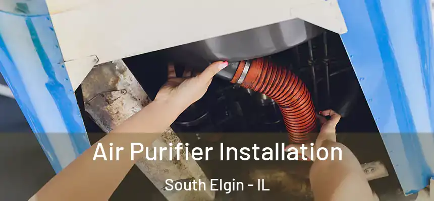 Air Purifier Installation South Elgin - IL